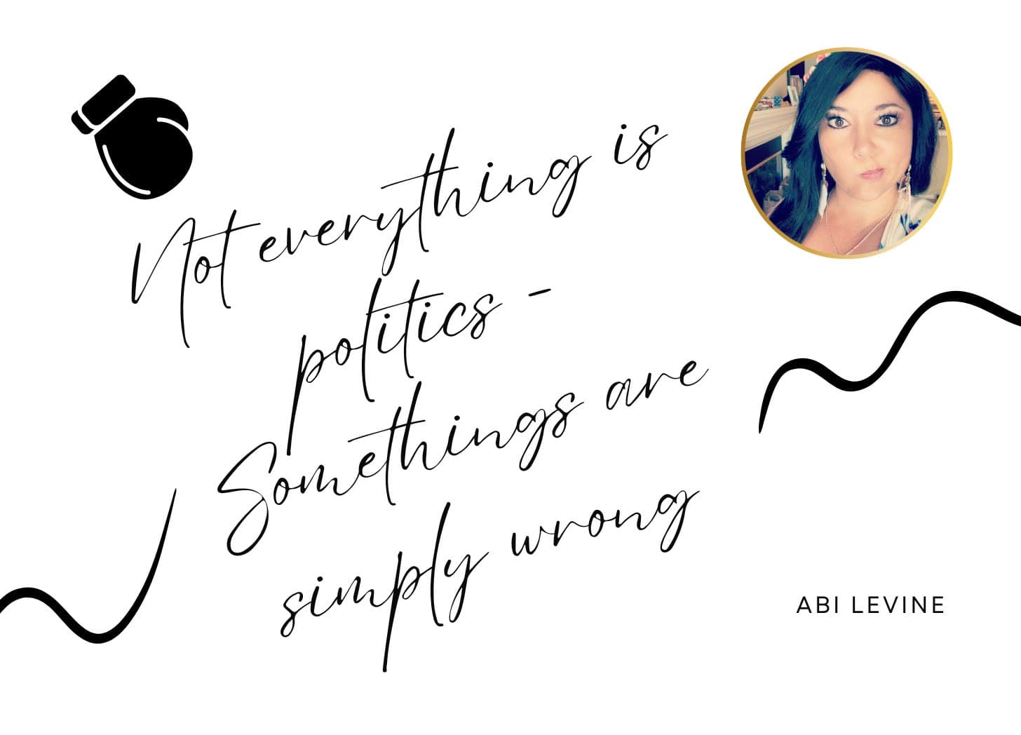 Not Everything Is Politics — Some Things Are Simply Wrong