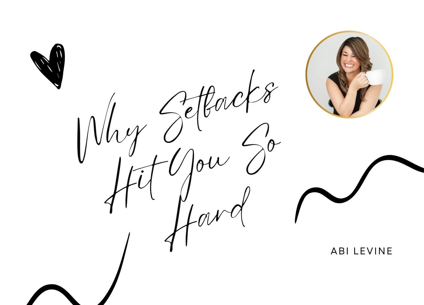 Why Setbacks Hit You So Hard