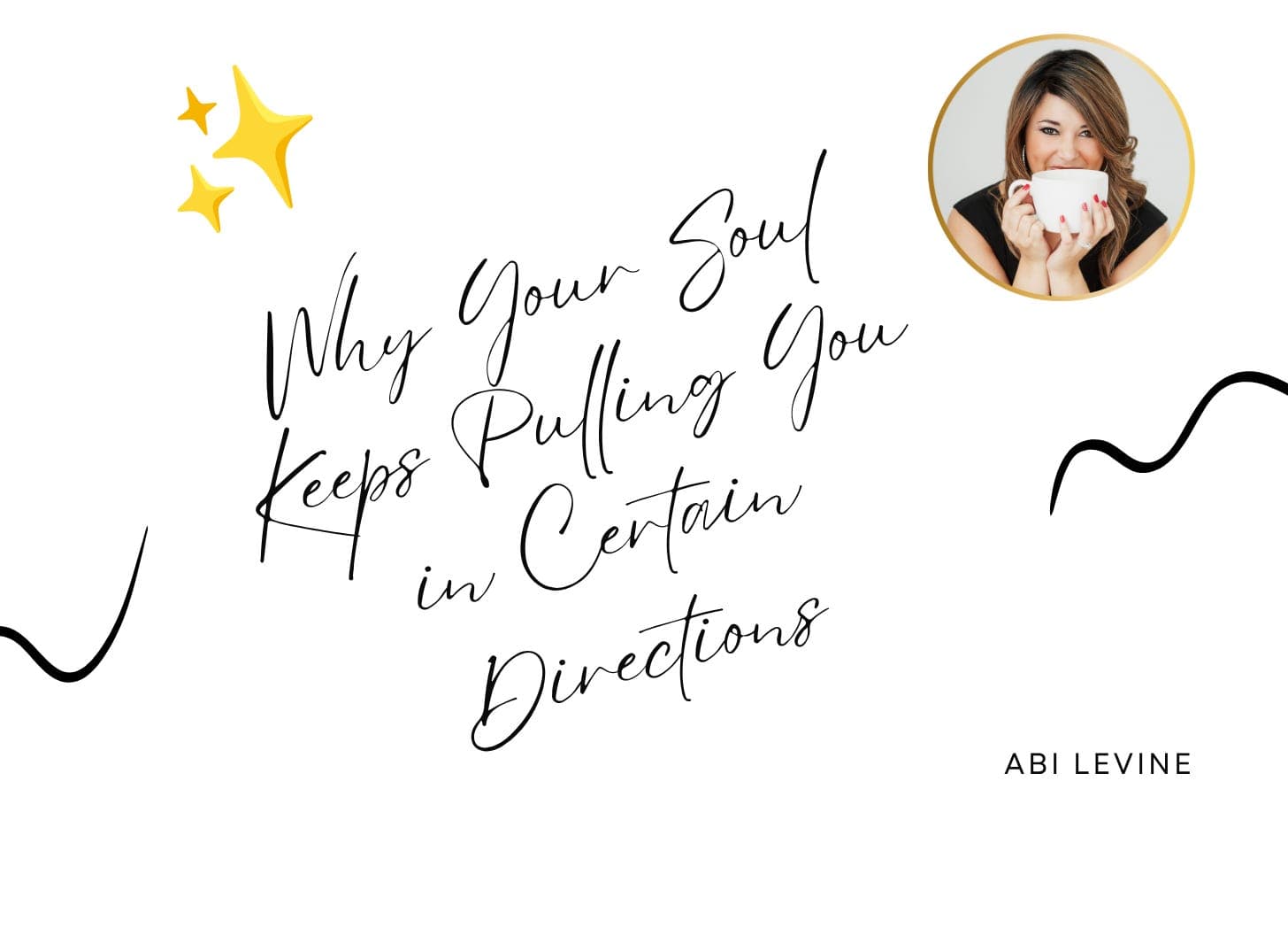 Why Your Soul Keeps Pulling You in Certain Directions