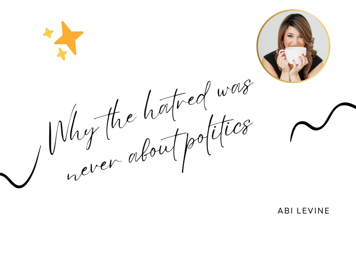 Why the Hatred Was Never About Politics