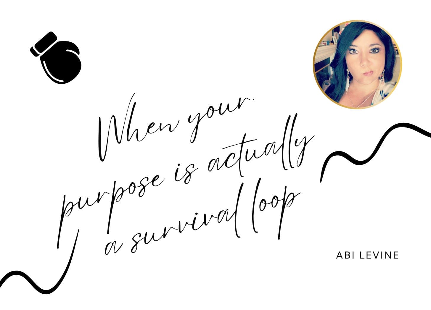 When Your Purpose is Actually a Survival Loop