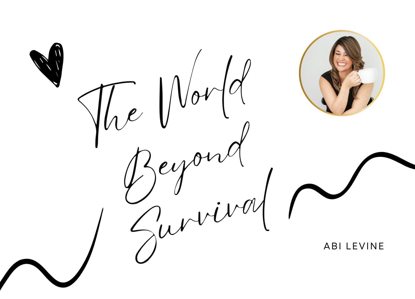 The World Beyond Survival