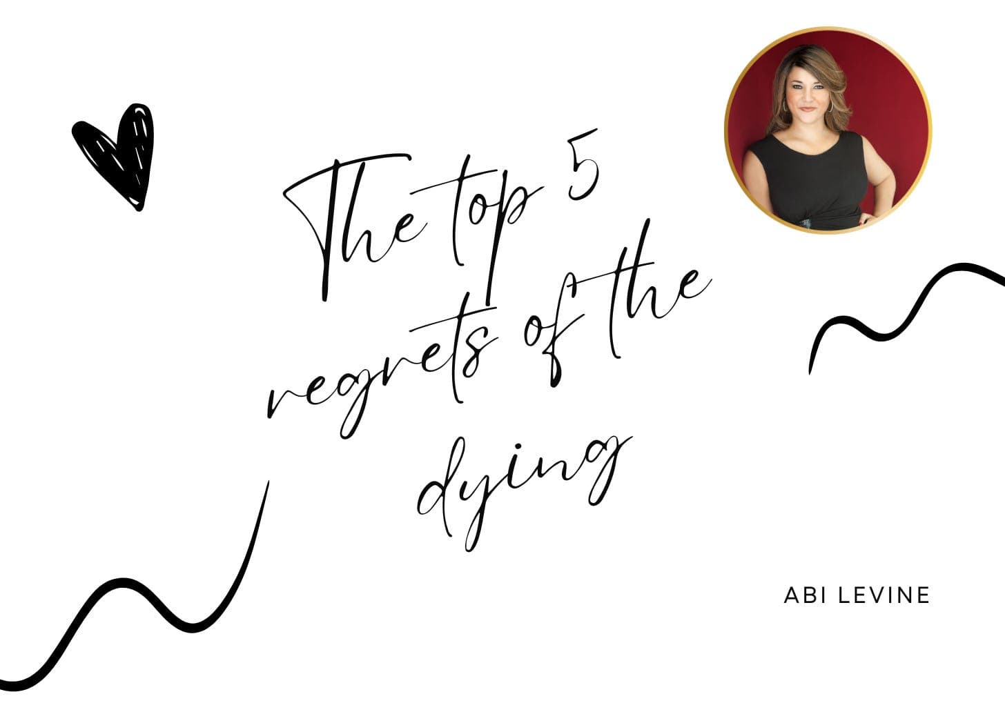 The Top 5 Regrets of the Dying—and What They Reveal About How We’re Living